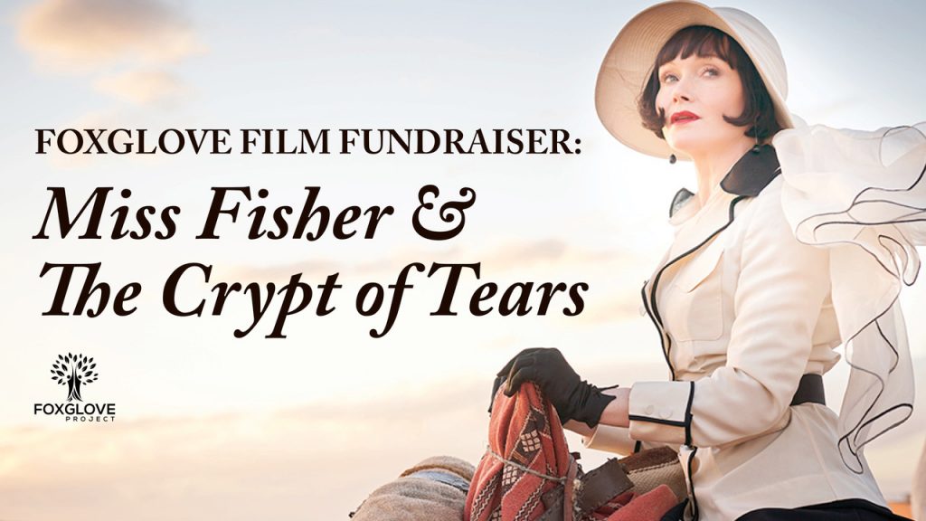 Foxglove Film Fundraiser Miss Fisher & The Crypt of Tears